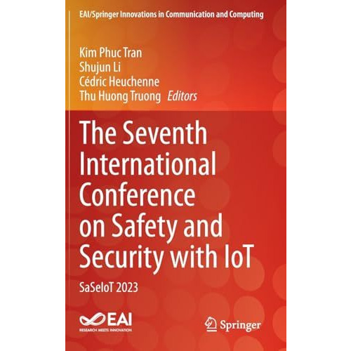 The Seventh International Conference on Safety and Security with IoT: SaSeIoT 20 [Hardcover]