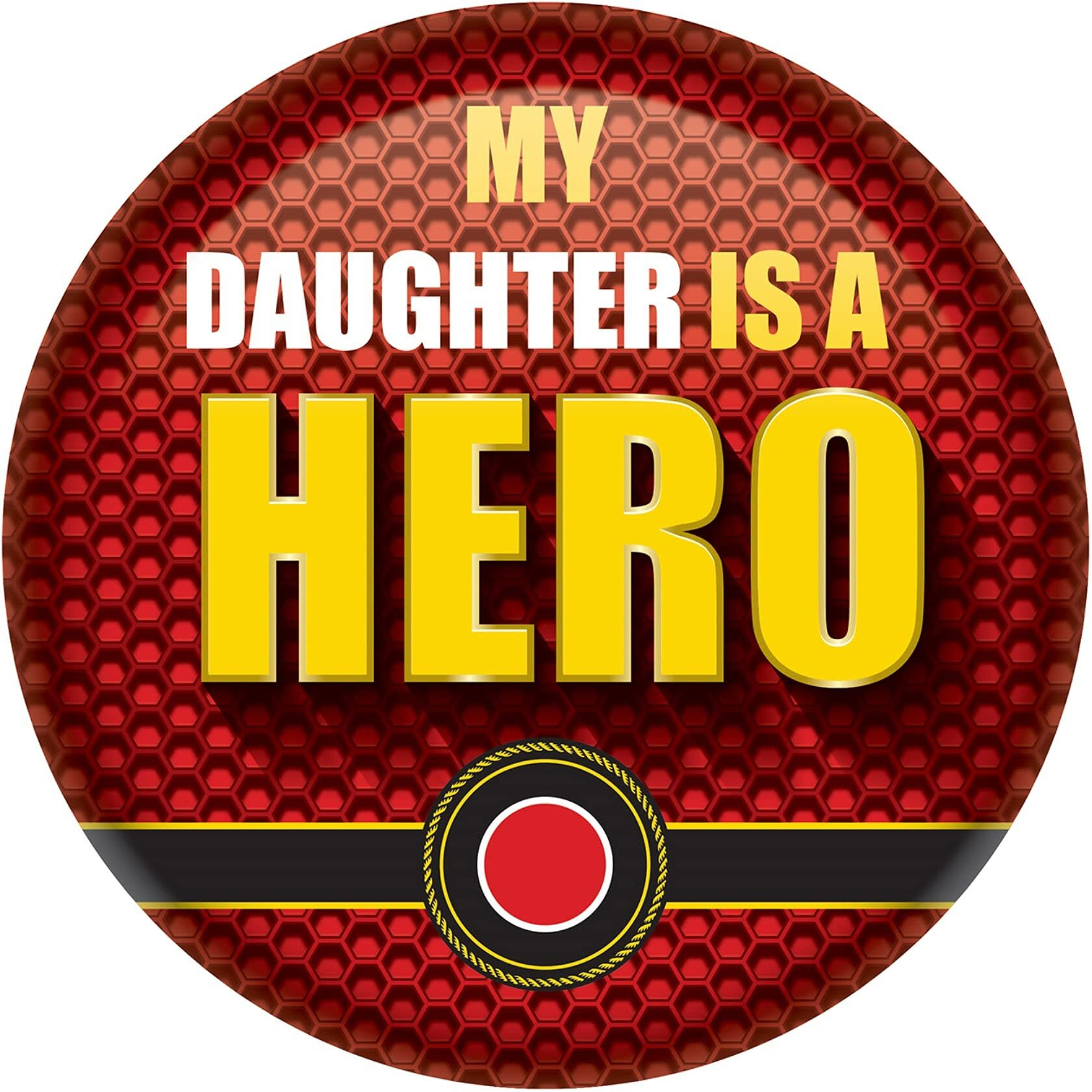 My Daughter Is A Hero Button