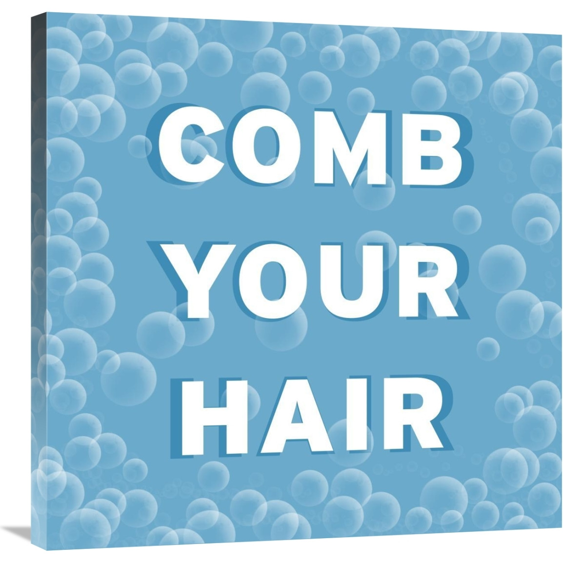 Bathroom Signs - Bubbles - Comb Your Hair-Canvas Art-30&quotx30"