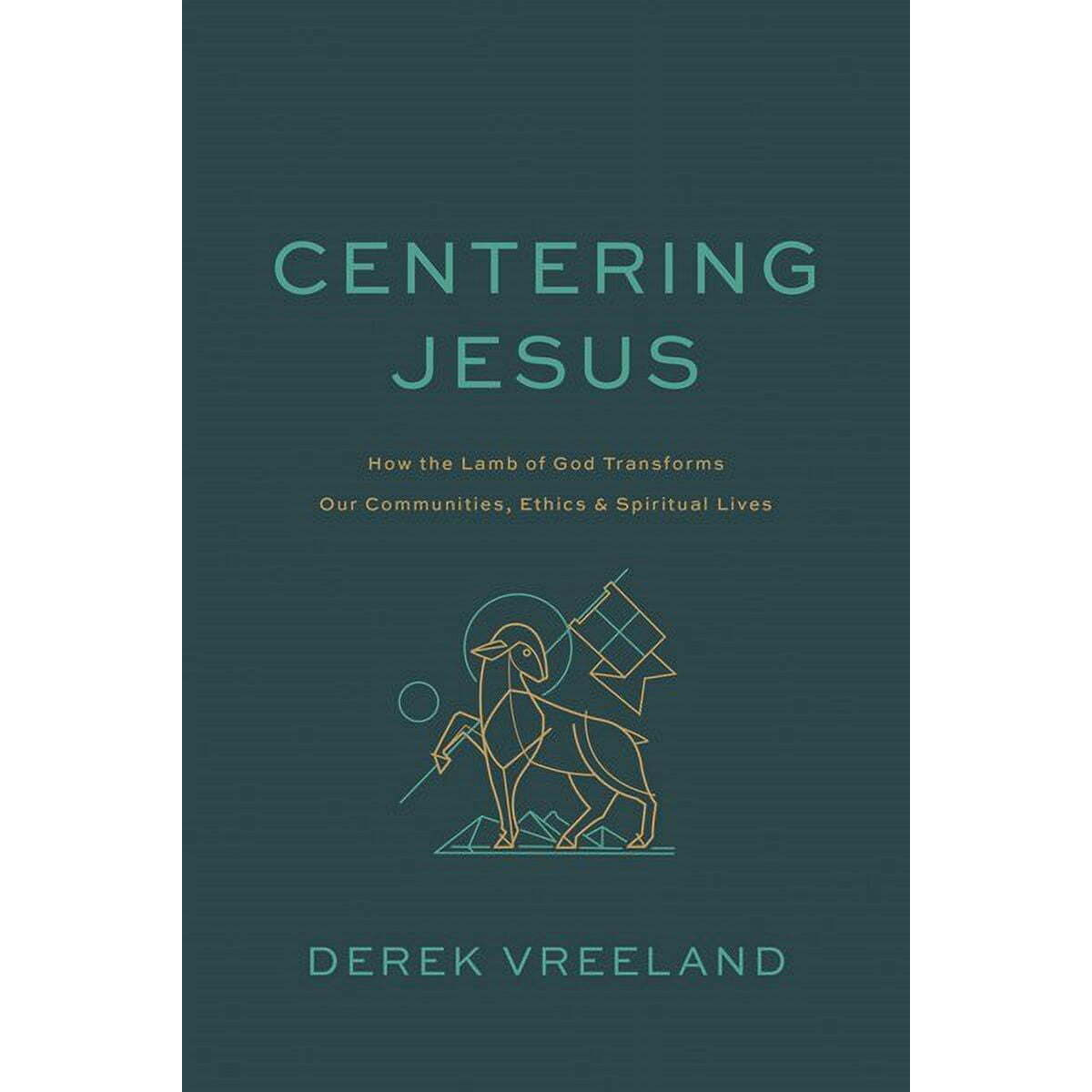 Centering Jesus Book by Derek Vreeland