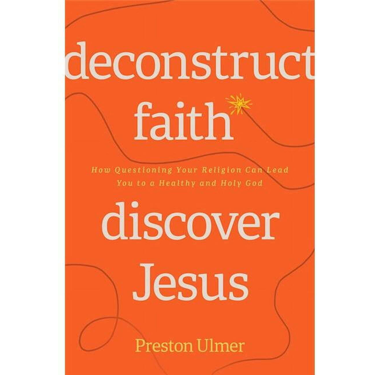 Deconstruct Faith Discover Jesus Book