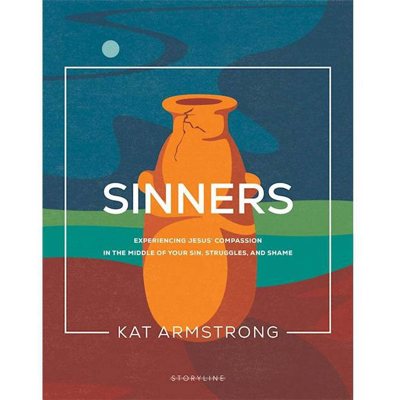 Sinners - Experiencing Jesus Compassion in The Middle of Your Sin&44 Struggles & Shame Book